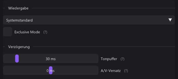 Der Reiter Ton: Wiedergabe auf Systemstandard, Exclusive Mode aus, und unter Verzögerung der Tonpuffer auf 30 ms und der A/V-Versatz auf 0 ms